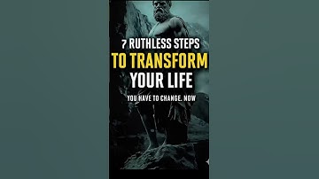 7 Ruthless Steps to Transform Your Life | Stoic Wisdom.