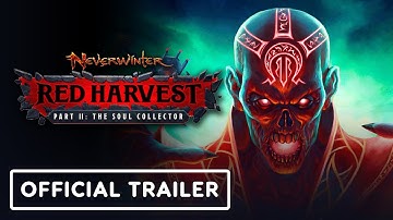 Neverwinter Red Harvest Part 2: The Soul Collector - Official Launch Trailer