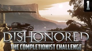 Dishonored - The Completionist Challenge - Episode 1