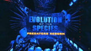 Evolution Of The Species - Predators Reborn [HD]