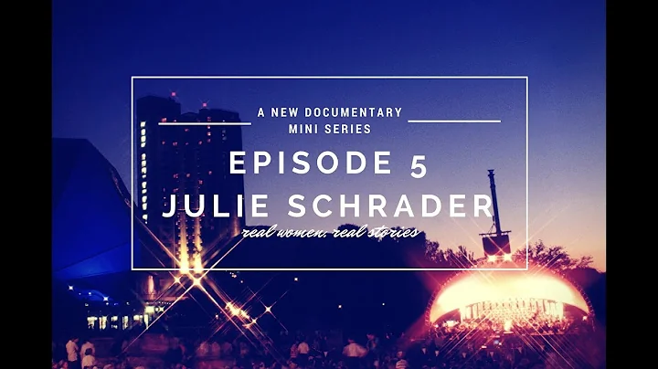Episode 5 -- Julie Schrader
