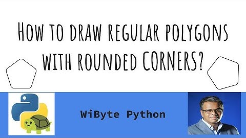 4. Paint with Turtle (Enhancements): How to draw regular polygons with rounded sides?