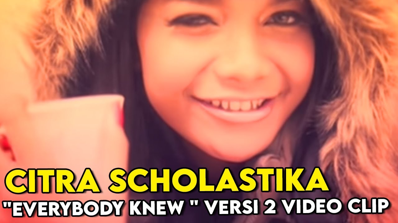 Citra Scholastika "Everybody Knew " Versi 2 Video Clip Citra Scholastika "Everybody Knew " Versi 2 Video Clip