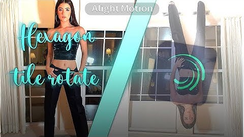 Hexagon tile rotate tutorial - Alight Motion - edits_chadi