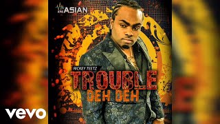 Rickey Teetz - Trouble Deh Deh (Official Audio)