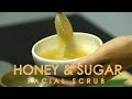 DIY Honey Sugar Facial Scrub | Remove Blackheads | Get Glowing Moisturizing Skin | Keo Chenda