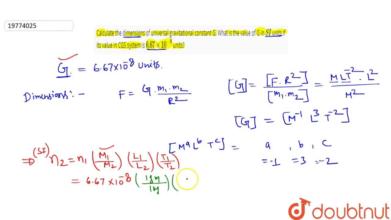 Calculate the dimensions of universal gravitational constant G. What the value of G in `SI` units YouTube