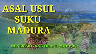 ASAL USUL SUKU MADURA [NENEK MOYANG ORANG MADURA]