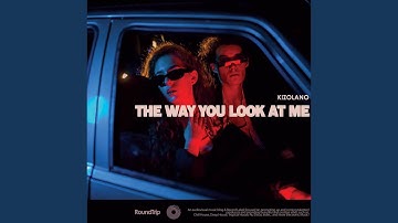 The Way You Look At Me