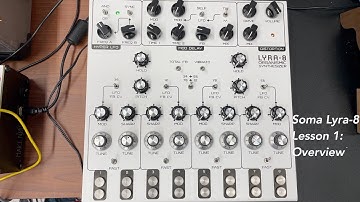 Soma Lyra-8 ambient drone synthesizer Tutorial lesson 1: Overview