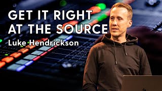 Lessons on Life, Mixing, and Leadership with Luke Hendrickson  Mix Engineer at Bethel Church