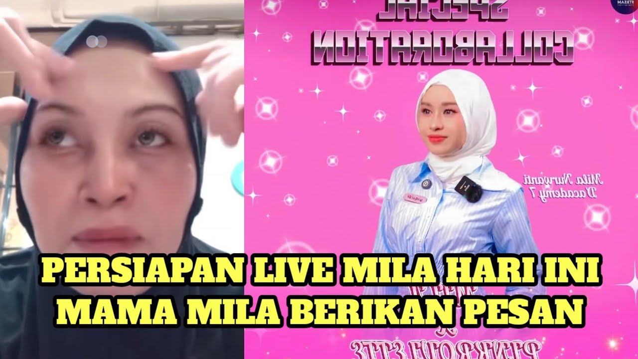 PERSIAPAN LIVE MILA HARI INI, MAMA MILA BERIKAN PESAN!