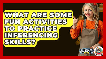 What Are Some Fun Activities To Practice Inferencing Skills? - Childhood Education Zone