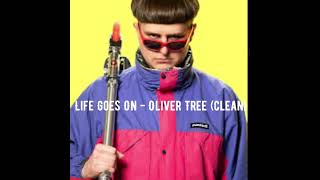 Life Goes On - Oliver Tree (Clean)