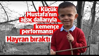 Trabzonda Küçük Mustafanın Ağaç Dallarıyla Kemençe Performansı