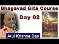 7 - Day course on Bhagavad Gita  | Day 02 | Atul Krsna Das