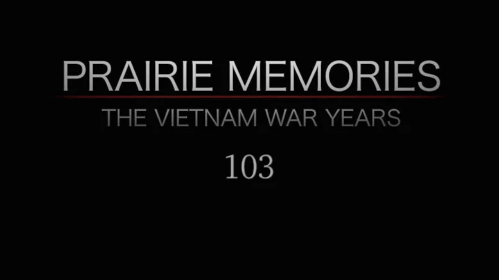 Prairie Memories: The Vietnam War Years Episode 3