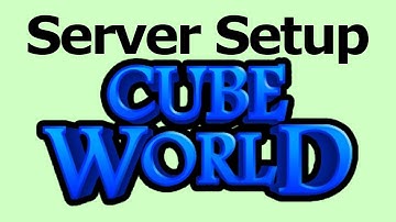 Cube World: Setting up a Server (How to)