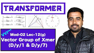 Mod-02 Lec-12(g) Vector Group of Transformer | D/y/1 & D/y/7 | Electrical Machine | GATE 2019