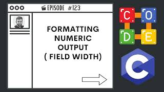 Formatting Numeric Output (Field Width) | Ep. 123 | C Programming Language