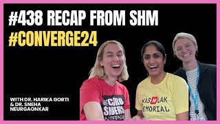 #438 Recap from SHM #Converge24