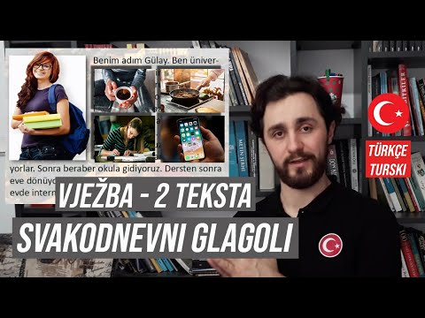 Učimo turski ➡️ 2 TEKSTA SADAŠNJEG VREMENA I SVAKODNEVNI GLAGOLI   3 / 2