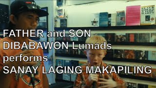 &quot;Sana&#39;y Laging Makapiling&quot; performed by Dibabawon Tribe Father and Son Lumads