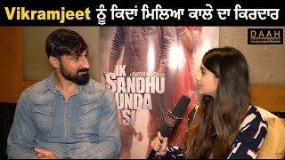 Ik Sandhu Hunda Si | Vikramjeet Virk Nu Kiven Mileya 'Kala' Da Role | | Interview | DAAH Films