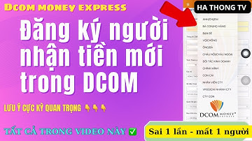 ĐĂNG KÝ NGƯỜI NHẬN TIỀN MỚI DCOM MỚI NHẤT