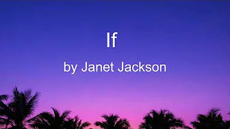 If by Janet Jackson (Lyrics) If by Janet Jackson (Lyrics)