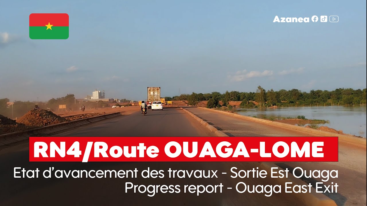 ETAT D'AVANCEMENT RN4/OUAGA-LOME AVEC MINI ECHANGEUR // RN4/OUAGA-LOME PROGRESS REPORT