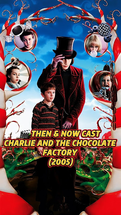🎬 THEN & NOW—CHARLIE AND THE CHOCOLATE FACTORY(2005) #shorts #evolution #willywonka #beforeandafter