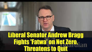 Liberal Senator Andrew Bragg Fights 