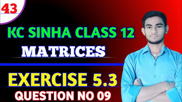 Matrices | Aavihu | Class 12th Maths in Hindi | K C Sinha Solution | KC Sinha Ex 5.3 | Part43