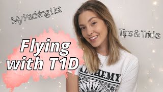 FLYING WITH TYPE ONE DIABETES/// Packing list & Tips