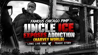 Famous Chicago Pimp (Uncle Ice) EXPOSES Addiction (Harvey World) Long Live Unk 🕊️ Tragic Story