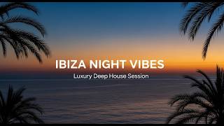 Ibiza Dream Escape 🌴 Relaxing Luxury Deep House #IbizaDream #LuxurySound #ChillHouse