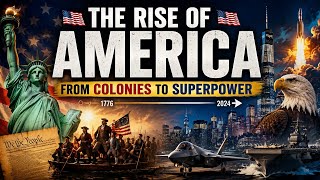 The Rise of America 🇺🇸 | From Colonies to Superpower 