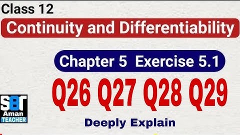 Class 12 Maths Chapter 5 Exercise 5.1 Q26 to Q30 Continuity & Differentiability Chapter 5 Exe 5.1