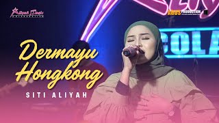 DERMAYU HONGKONG - SITI ALIYAH || LIVE NGOBROG ONLINE ALIYAH MUSIC COLABORATION 2024