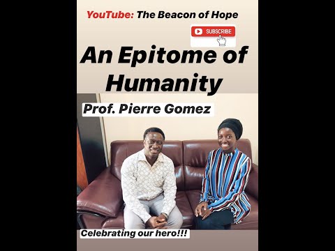 An Epitome of Humanity | Prof. Pierre Gomez