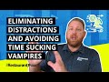 Time Management Tips: Eliminating Distractions and Avoiding Time Sucking Vampires