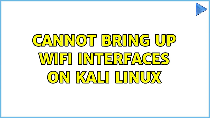 Cannot bring up wifi interfaces on Kali Linux