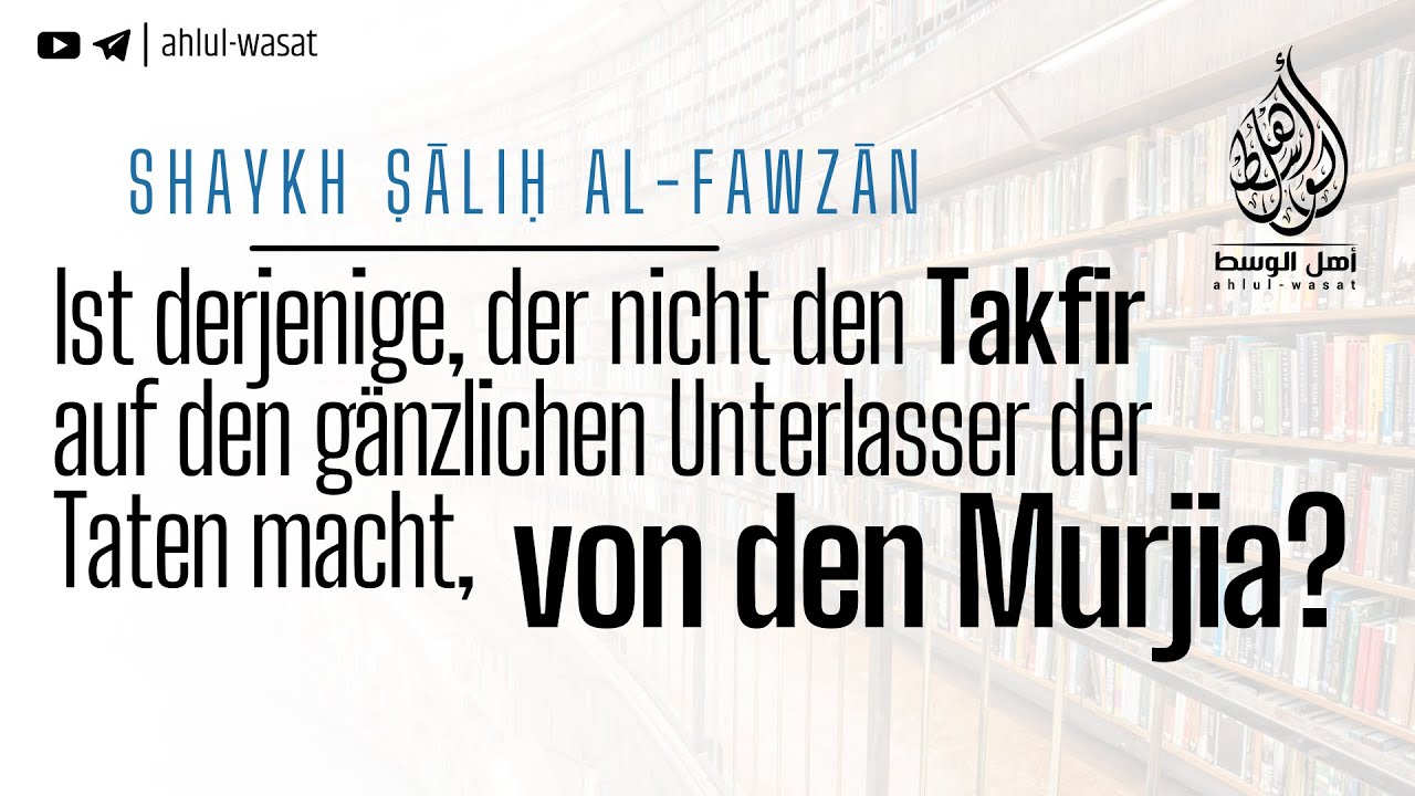 Ist derjenige,... von den Murjia? | Shaykh Salih al-Fawzan
