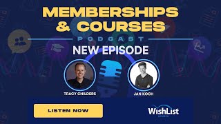 Memberships and Courses Podcast - Jan Koch on List-Building, Boost Camera Confidence, and More
