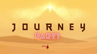 Most beautiful game ever?!  Playing JOURNEY for the first time