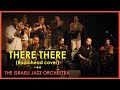 There There (Radiohead) -  The Israel Jazz Orchestra