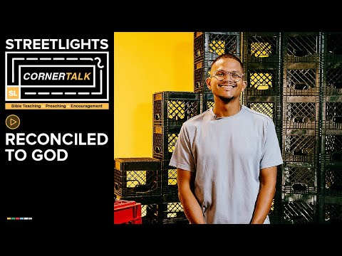 I am Reconciled to God // Corner Talk