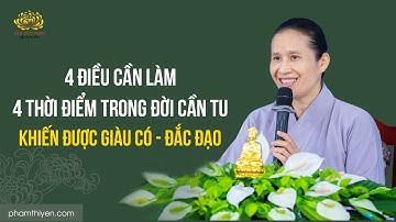 4 điều cần làm - 4 thời điểm trong đời cần tu khiến được giàu có, đắc đạo | Trạch pháp ngày 03/8 ND