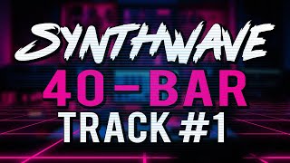 Synthwave 40 Bar Track (Basic Kata)